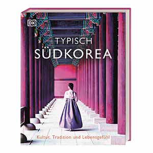 Alles, was Südkorea aus macht, erfährt man in dem Buch Typisch Südkorea.