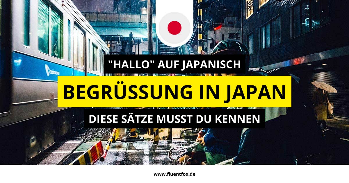 "Hallo" auf Japanisch Begrüßung in Japan
