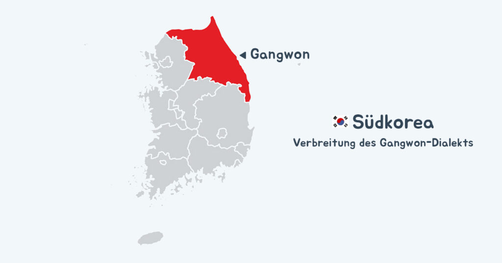 In der nordöstlichen südkoreanischen Provinz Gangwon spricht man den Gangwon-Dialekt.